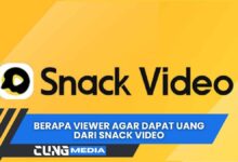 Berapa Viewer Agar Dapat Uang Dari Snack Video