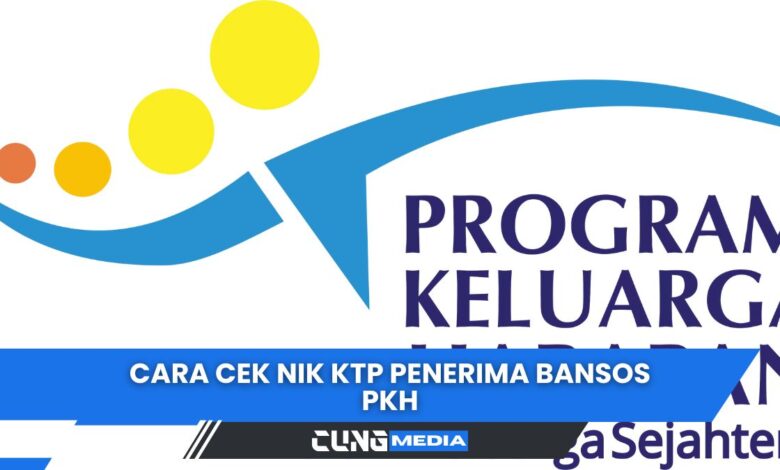 Cara Cek NIK KTP Penerima Bansos PKH